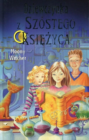 Dziewczynka z Szóstego Księżyca. Tom 1 Moony Witcher