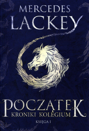 Początek. Kroniki Kolegium. Tom 1