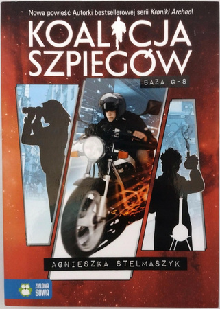Koalicja szpiegów Tom 2 Baza G-8 Agnieszka Stelmaszyk