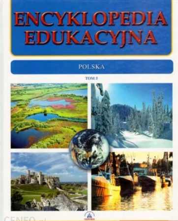 Encyklopedia edukacyjna tom 5 Polska Praca zbiorowa