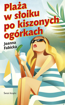 KSIĄŻKA PLAŻA W SŁOIKU PO KISZONYCH OGÓRKACH JOANNA FABICKA