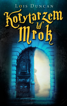 Korytarzem w mrok Lois Duncan