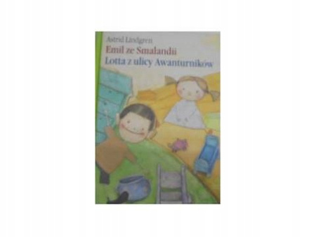 Emil ze Smalandii. Lotta z ulicy Awanturników Astrid Lindgren