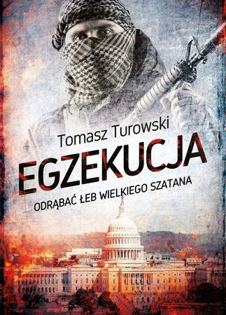 Egzekucja Odrąbać łeb wielkiego szatana Tomasz Turowski