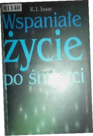 Wspaniałe życie po śmierci K. I. Isaac