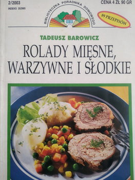 Rolady mięsne warzywne i słodkie Barowicz