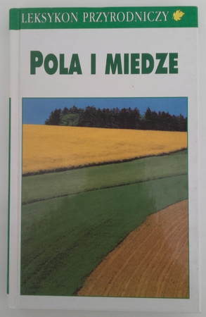 Pola i miedze Leksykon przyrodniczy Praca zbiorowa