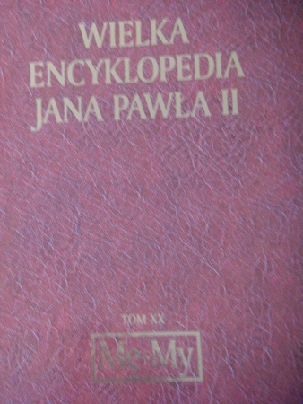 WIELKA ENCYKLOPEDIA JANA PAWŁA II TOM XX Praca zbiorowa