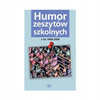 Humor zeszytów szkolnych z lat 1948-2008 Krystyna Gałkiewicz