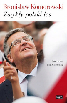 Zwykły polski los Bronisław Komorowski, Jan Skórzyński
