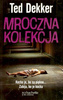 Mroczna kolekcja Ted Dekker