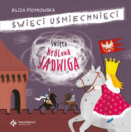 Święta królowa Jadwiga Święty Wojciech Eliza Piotrowska