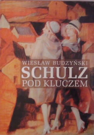 Schulz pod kluczem Wiesław Budzyński