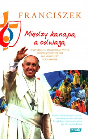 Między kanapą a odwagą. Wszystko, co powiedział papież podczas Światowych