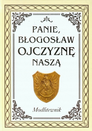 Panie błogosław Ojczyznę naszą. Modlitewnik + CD