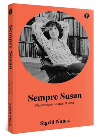 Sempre Susan Wspomnienie o Susan Sontag Nunez Sigrid