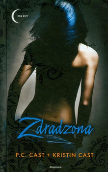 Zdradzona Dom Nocy tom 2 Kristin Cast, P.C. Cast