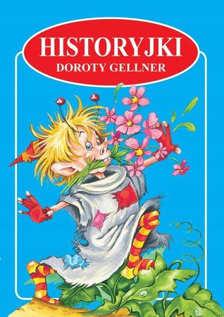 Historyjki Doroty Gellner Dorota Gellner