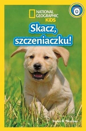 National Geographic Kids Skacz szczeniaczku Poziom 0 Neuman Susan B.