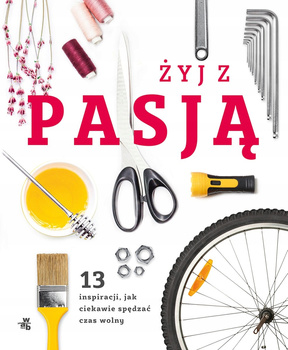 Żyj Z Pasją - Maciej Makselon