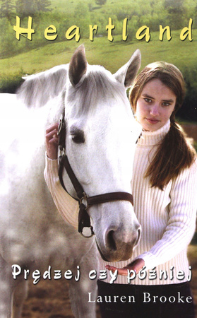 Heartland. Tom 12. Prędzej czy później Lauren Brooke