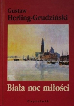 Biała noc miłości Gustaw Herling-Grudziski