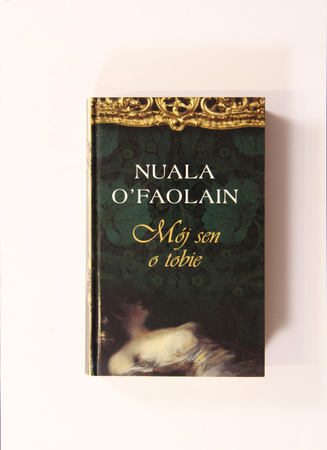 MÓJ SEN O TOBIE Nuala O'Faolain