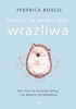 Mówili że jestem zbyt wrażliwa Federica Bosco
