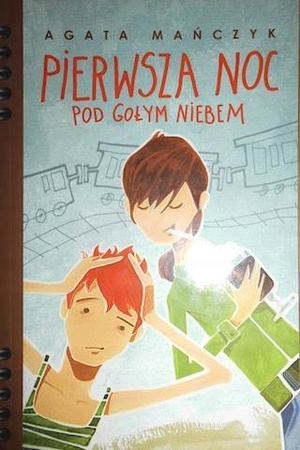 Pierwsza noc pod gołym niebem Agata Mańczyk