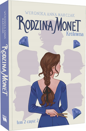 Rodzina Monet Tom 2 Królewna Część 2 Weronika Marczak