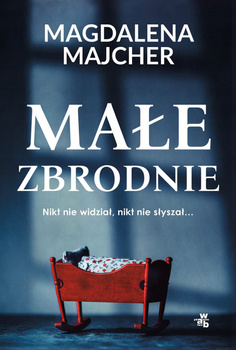 Małe zbrodnie Magdalena Majcher