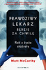 Prawdziwy lekarz będzie za chwilę. Rok z życia stażysty Matt McCarthy