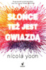 Słońce też jest gwiazdą Nicola Yoon