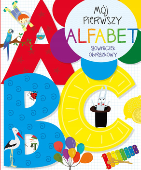Mój pierwszy alfabet. Słowniczek obrazkowy Praca zbiorowa