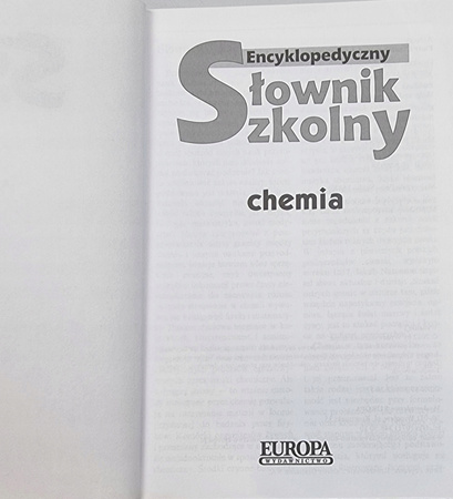 Encyklopedyczny słownik szkolny chemia P. Chmielewski ,A. Jezierski
