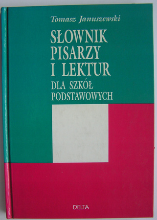 Słownik pisarzy i lektur dla szkół podstawowych Januszewski
