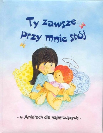 Ty zawsze przy mnie stój Praca zbiorowa