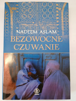 Bezowocne czuwanie Nadeem Aslam
