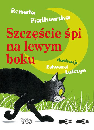Szczęście śpi na lewym boku Renata Piątkowska