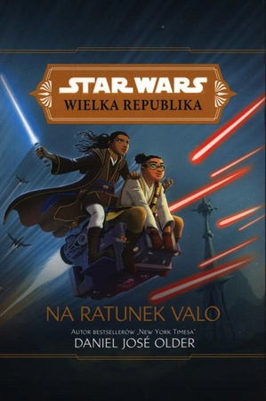 Star Wars Wielka Republika Na ratunek Valo Daniel Jose Older