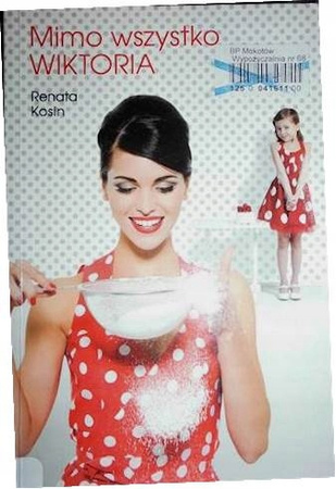 Mimo wszystko Wiktoria Renata Kosin