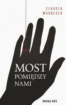 KSIĄŻKA MOST POMIĘDZY NAMI CLAUDIA MOONEVER