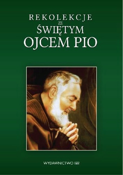 Rekolekcje ze świętym Ojcem Pio Marek Czekański