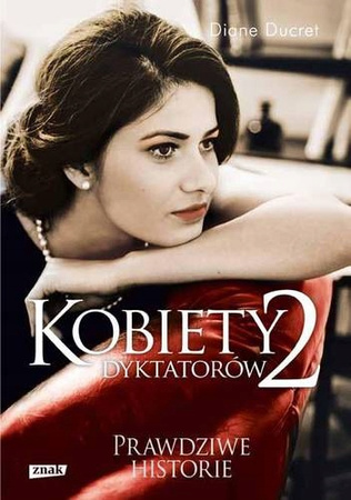 Kobiety dyktatorów 2 Diane Ducret