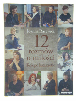 KSIĄŻKA 12 ROZMÓW O MIŁOŚCI JOANNA RACEWICZ