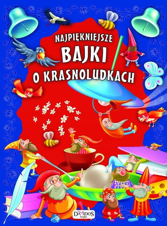 Najpiękniejsze bajki o krasnoludkach. Praca zbiorowa