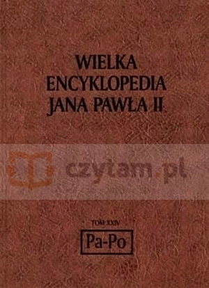 WIELKA ENCYKLOPEDIA JANA PAWŁA II TOM XXIV Praca zbiorowa