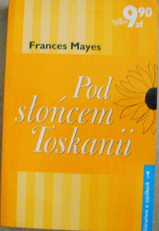 Pod słońcem Toskanii Frances Mayes