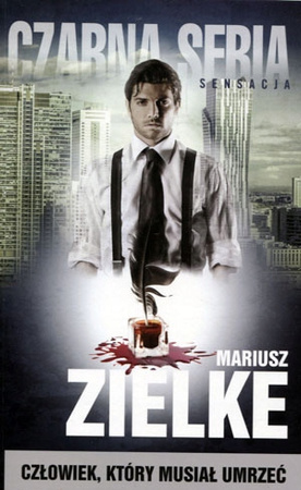 Człowiek, który musiał umrzeć Mariusz Zielke