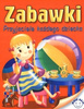 Zabawki Przyjaciele każdego dziecka Górski Andrzej